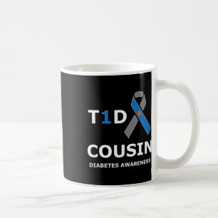 T1d Cousin Type 1 Diabetes Awareness Diabetic  Coffee Mug