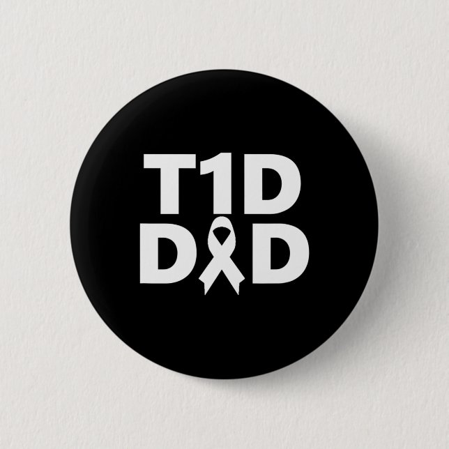 T1d Dad Diabetes Awareness  6 Cm Round Badge (Front)
