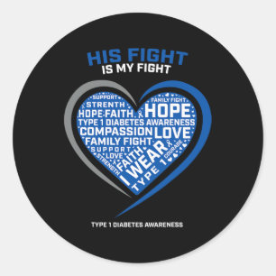 T1D His Fight Is My Fight Type 1 Juvenile Diabetes Classic Round Sticker