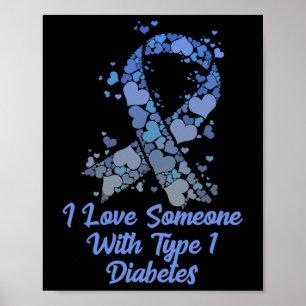 T1D I Love Someone With Type 1 Diabetes Tee Diabet Poster