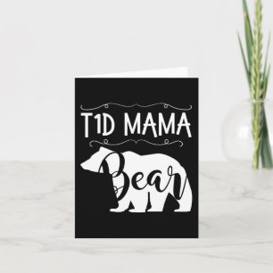 T1D Mama Bear Type1 Diabetes T1  Mum Women Awarene Card