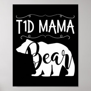 T1D Mama Bear Type1 Diabetes T1 Mum Women Awarene Poster