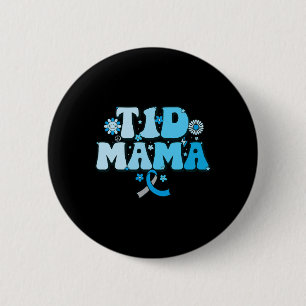 T1d Mama Diabetes Survivor T1d Mum Type 1 Diabetes 6 Cm Round Badge