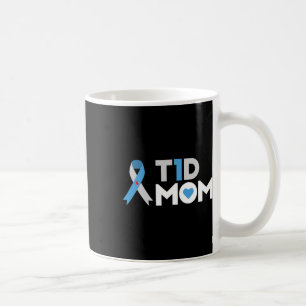 T1d Mum Diabetes Awareness Type 1 Insulin Mother Coffee Mug