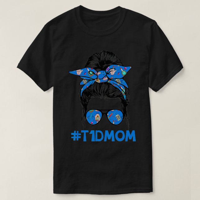 T1D Mum Messy Bun Diabetes Awareness Proud Mum War T-Shirt (Design Front)