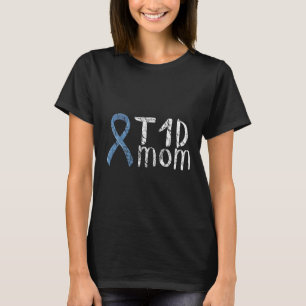 T1d Mum Type 1 Diabetes Awareness Diabetic Gift T-Shirt