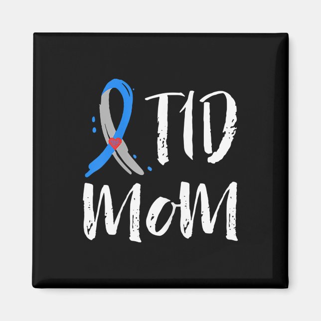 T1d Mum Type 1 Diabetes Awareness  Magnet (Front)