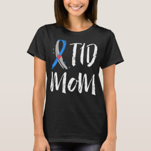 T1d Mum Type 1 Diabetes Awareness Mama Mother T-Shirt