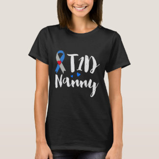 T1D Nanny  Type 1 Diabetes Awareness Gifts  T-Shirt