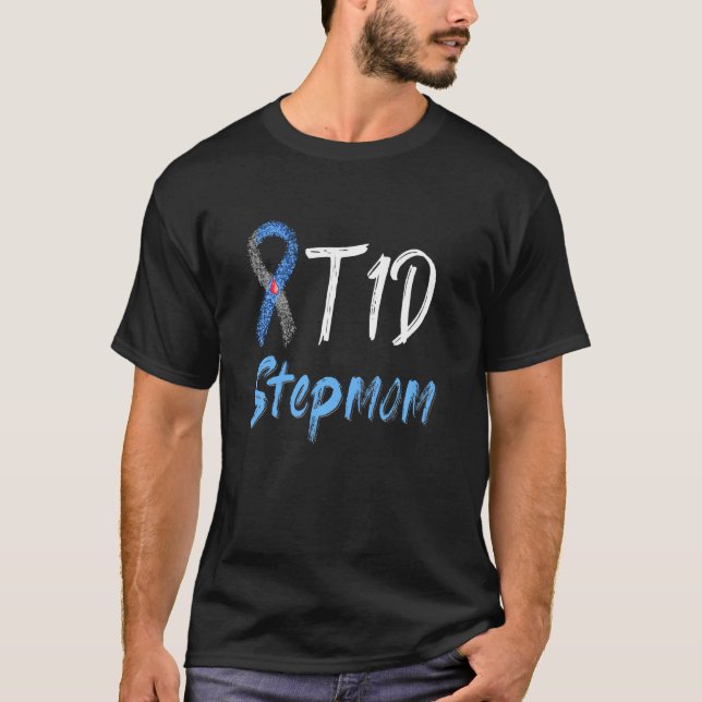 T1d Stepmom  Type 1 Diabetes Awareness T-Shirt (Front)
