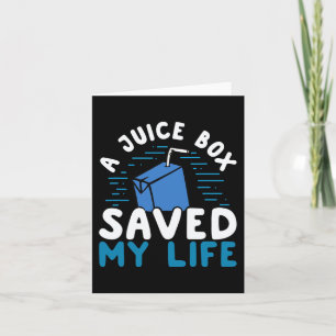 T1D Type 1 Diabetes Awareness Juice Box Saved My L Card