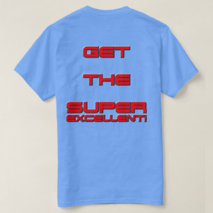 T3RMIN4TOR2 Double Sided Get The Super Excellent! T-Shirt