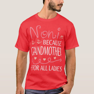 T7Tee Happy Mother Day Noni T-Shirt