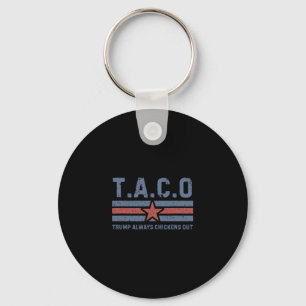 T.a.c.o Trump Always Chickens Out - Funny 1 Key Ring