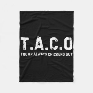 T.a.c.o Trump Always Chickens Out - Funny Fleece Blanket
