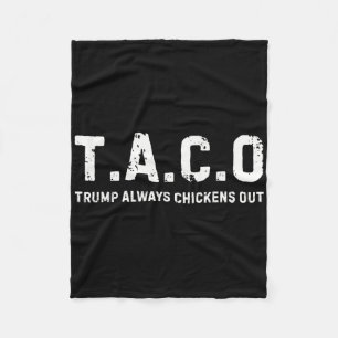 T.a.c.o Trump Always Chickens Out - Funny Fleece Blanket