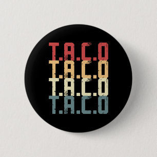 T.a.c.o Trump Always Chickens Out Tee Funny Taco M 6 Cm Round Badge