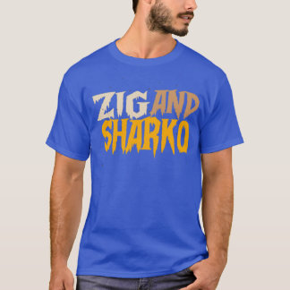 T for all lovers zig and sharko gift for all loves T-Shirt