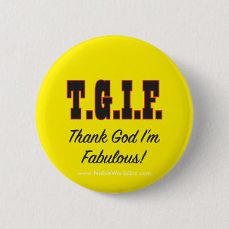T.G. I'm Fabulous! 6 Cm Round Badge