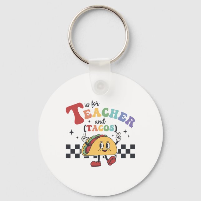 T Is For Teacher And Tacos Funny Ck To School Teac Key Ring (Front)