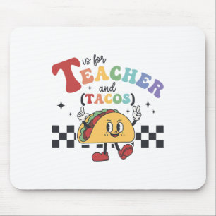 T Is For Teacher And Tacos Funny Ck To School Teac Mouse Mat