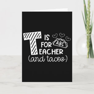 T Is For Teacher And Tacos, Gifts For Teacher And Card