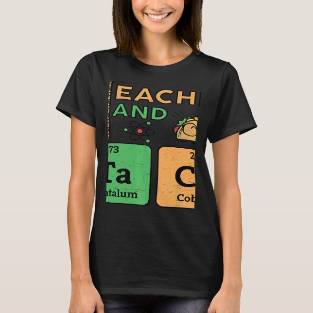 T Is For Teacher & Tacos Science Teacher T-Shirt (Front)