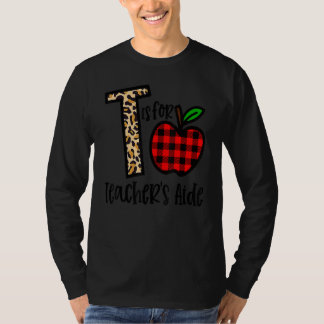 T Is For Teacheru2019s Aide Back To School Teacher T-Shirt