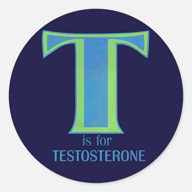 T is for Testosterone Classic Round Sticker (Front)