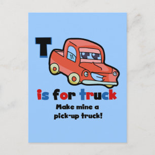 T is for Truck Tshirts and Gifts Postcard