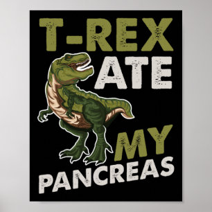 T-rex Ate My Pancreas Diabetic Dino Fan Poster
