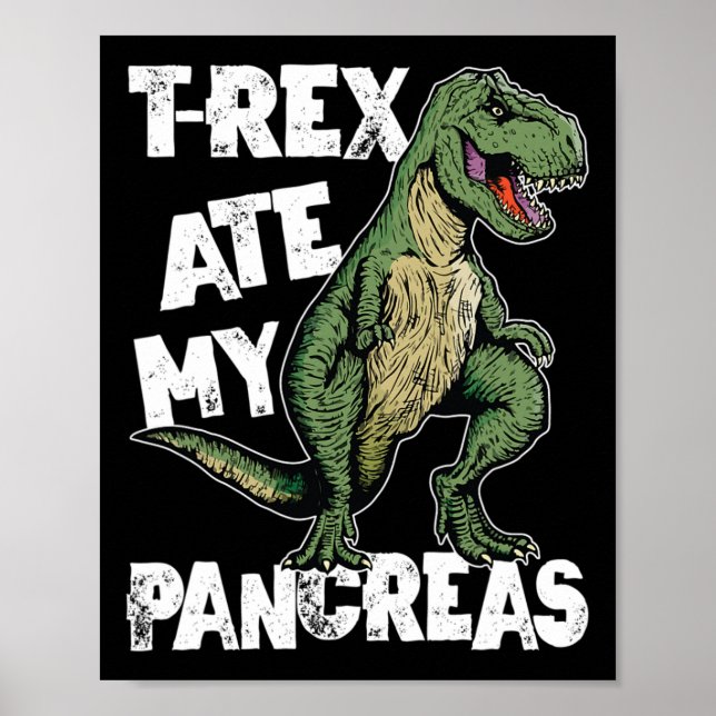 T-rex Ate My Pancreas Dinosaur Fun Diabetes Awaren Poster (Front)