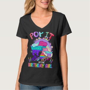 T Rex Big Bro Of The Birthday Girl Pop It Dinosaur T-Shirt