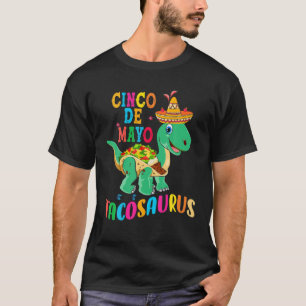 T Rex Cinco De Mayo Funny Tacosaurus Dinosaur Gift T-Shirt