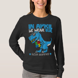T Rex Dino In April We Wear Blue Autism Awareness T-Shirt