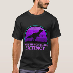T Rex Dino Make Fibromyalgia Extinct Awareness Tod T-Shirt