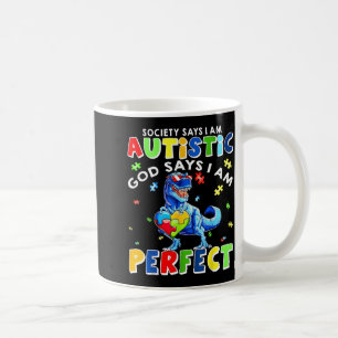 T Rex Dinosaur Autism Awareness God Says Perfect Coffee Mug