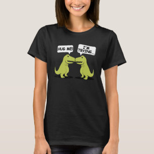 T Rex Dinosaur Funny Valentines Day Couple Hug Me T-Shirt