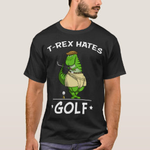 T-Rex Dinosaur Hates Golf T-Shirt