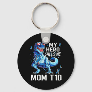 T Rex Dinosaur My Hero Calls Me Mum T1D Type1 Diab Key Ring