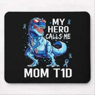 T Rex Dinosaur My Hero Calls Me Mum T1d Type1 Diab Mouse Mat