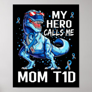 T Rex Dinosaur My Hero Calls Me Mum T1D Type1 Diab Poster