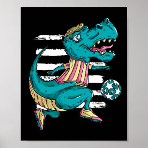 T-rex Dinosaur Plays Soccer - Trex Design Poster