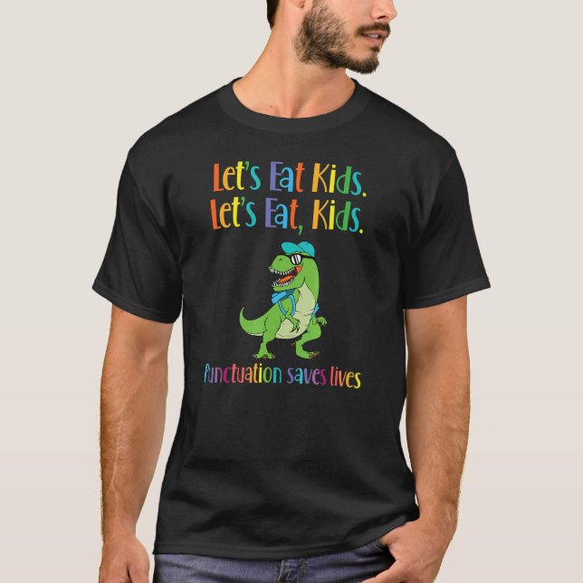 T Rex Dinosaur Punctuation Grammar Teacher Languag T-Shirt (Front)