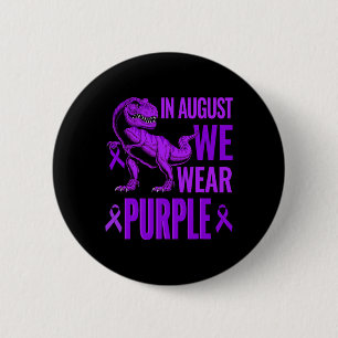 T rex Dinosaurs In August We Wear Purple Overdose  6 Cm Round Badge