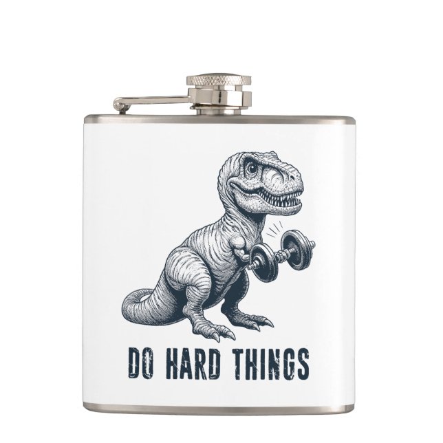 T-Rex Do Hard Things Hip Flask (Front)