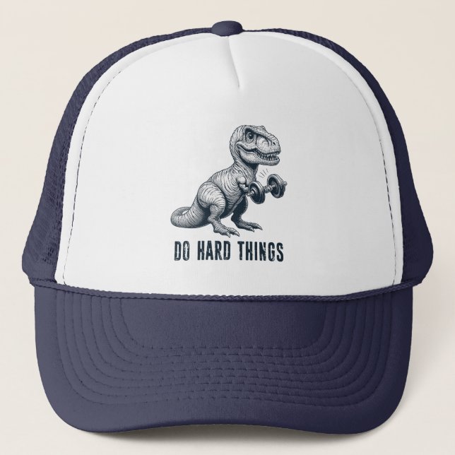 T-Rex Do Hard Things Trucker Hat (Front)