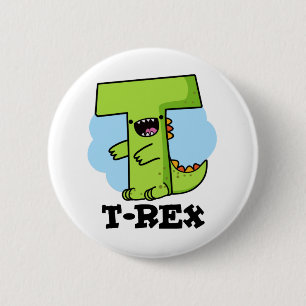 T-Rex Funny Alphabet Dinosaur Pun 6 Cm Round Badge