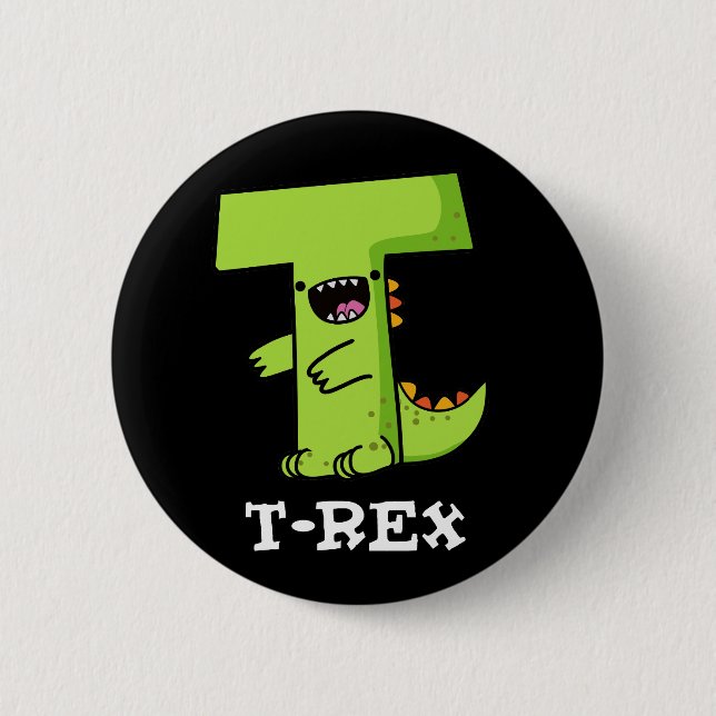 T-Rex Funny Alphabet Dinosaur Pun  Dark BG 6 Cm Round Badge (Front)