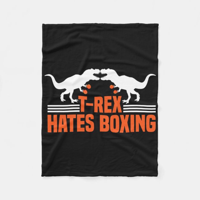 T-rex Hates Boxing - Boxing Sparring Kick Boxing D Fleece Blanket (Front)